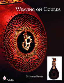 Weaving on Gourds by Marianne Barnes, 9780764335655