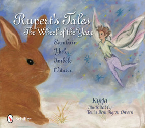 Rupert's Tales (The Wheel of the Year - Samhain, Yule, Imbolc, and Ostara) by Kyrja, 9780764339875