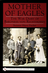 Mother of Eagles (War Diary of Baroness von Richthofen) by Suzanne Hayes-Fischer, 9780764313073