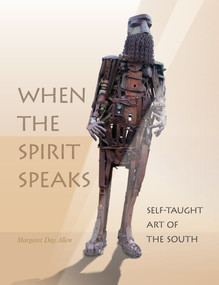 When the Spirit Speaks (Self-Taught Art of the South) by Margaret Day Allen, 9780764347313