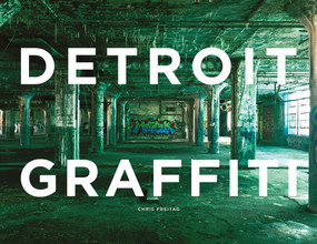 Detroit Graffiti by Chris Freitag, 9780764346880