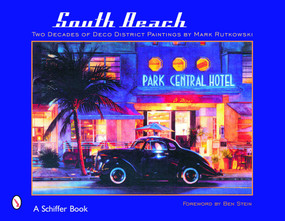 South Beach (Two Decades of Deco District Paintings by Mark Rutkowski) by Mark Rutkowski, 9780764323690