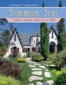 Storybook Style (America's Whimsical Homes of the 1920s) by Arrol Gellner, Douglas Keister, 9780764353086