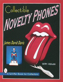 Collectible Novelty Phones (If Mr. Bell Could See Me Now) by James David Davis, 9780764304729
