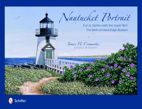 Nantucket Portrait (Fun & Games with the Super Rich...The Birth of Hard-Edge Realism) by James H. Cromartie, 9780764331121