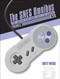 The SNES Omnibus (The Super Nintendo and Its Games, Vol. 2 (N-Z)) by Brett Weiss, 9780764357251