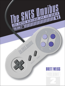 The SNES Omnibus (The Super Nintendo and Its Games, Vol. 2 (N-Z)) by Brett Weiss, 9780764357251