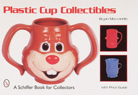 Plastic Cup Collectibles by Bryan Meccariello, 9780764304736