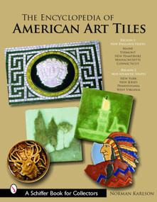 The Encyclopedia of American Art Tiles (Region 1 New England States; Region 2 Mid-Atlantic States) by Norman Karlson, 9780764322327