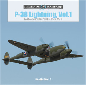 P-38 Lightning Vol. 1 (Lockheed's XP-38 to P-38H in World War II) by David Doyle, 9780764356599