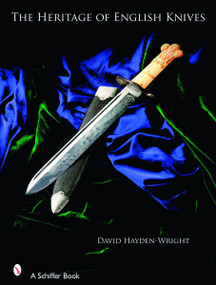 The Heritage of English Knives by David Hayden-Wright, 9780764326936