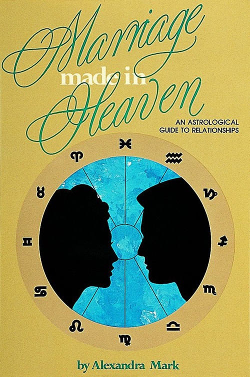 Marriage Made in Heaven (An Astrological Guide to Relationships) by Alexandra Mark, 9780914918905