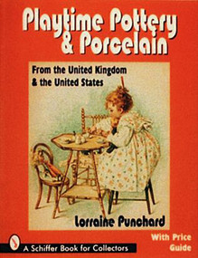 Playtime Pottery and Porcelain from The United Kingdom and The United States by Lorraine Punchard, 9780887409585