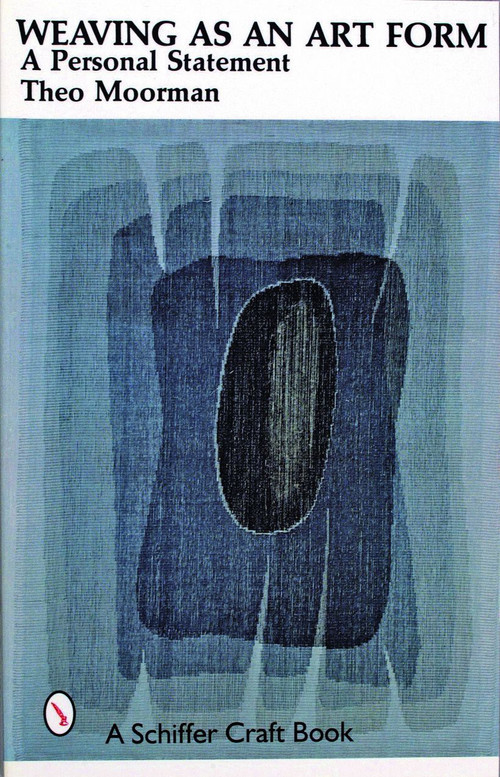 Weaving as an Art Form by Theo Moorman, 9780887400681