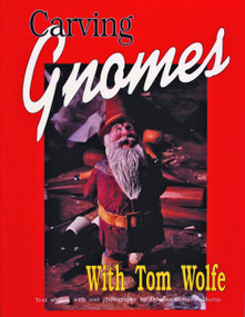 Carving Gnomes with Tom Wolfe by Tom Wolfe, 9780887405372