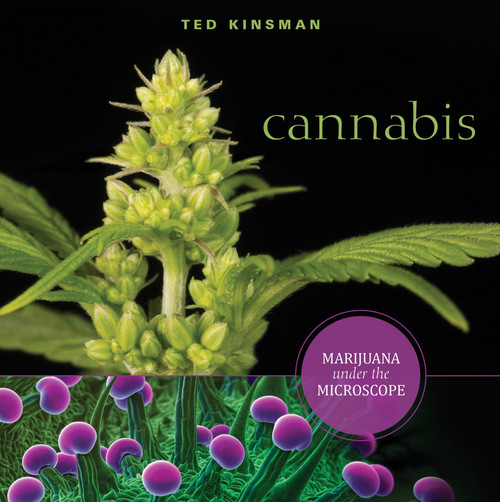 Cannabis (Marijuana under the Microscope) by Ted Kinsman, 9780764355059