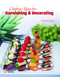Creative Ideas for Garnishing & Decorating by Elisabeth Bangert, 9780764336454