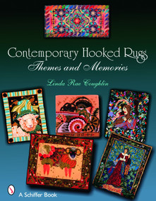Contemporary Hooked Rugs (Themes and Memories) by Linda Rae Coughlin, 9780764325571