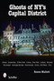 Ghosts of NY's Capital District (Albany, Schenectady, Troy & More) by Renee Mallett, 9780764332920