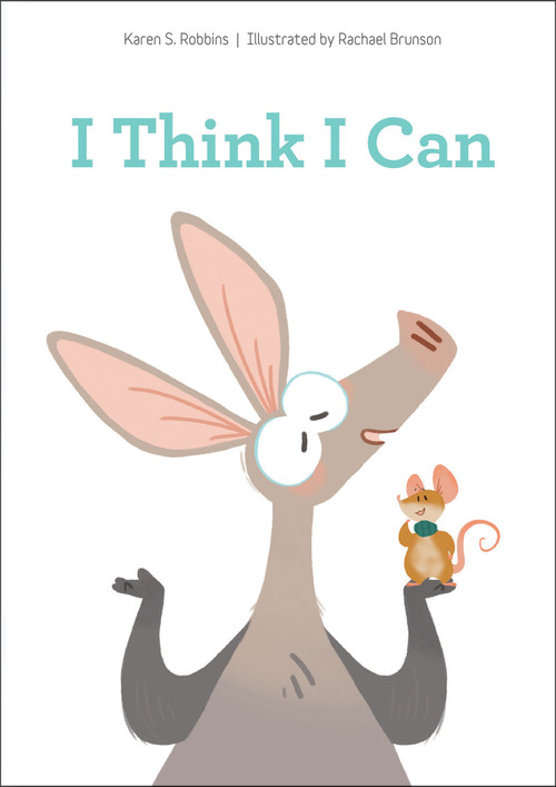 I Think I Can by Karen S. Robbins, Rachael Brunson, 9780764356919