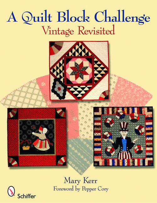 A Quilt Block Challenge (Vintage Revisited) by Mary Kerr, 9780764334573