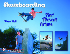 Skateboarding (Past-Present-Future) by Rhyn Noll, 9780764318450