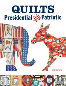 Quilts Presidential and Patriotic by Sue Reich, 9780764350412