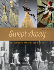 Swept Away (The Vanishing Art of Broom Making) by Karen Hobbs, 9780764354458