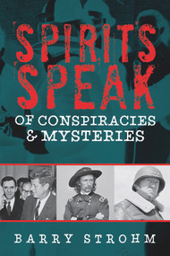 Spirits Speak of Conspiracies and Mysteries by Barry Strohm, 9780764352690
