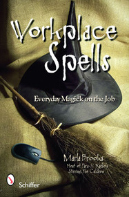 Workplace Spells (Everyday Magick on the Job) by Marla Brooks, 9780764331367