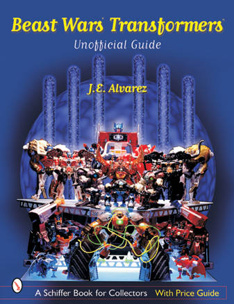 Beast Wars Transformers™ (The Unofficial Guide) by J. E. Alvarez, 9780764315121