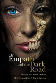 The Empath and the Dark Road (Struggles That Teach the Gift) by Bety Comerford, Steve Wilson, 9780764355912