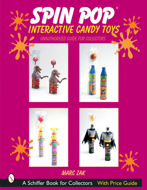 Spin Pop®  Interactive Candy Toys by Marc Zak, 9780764315084