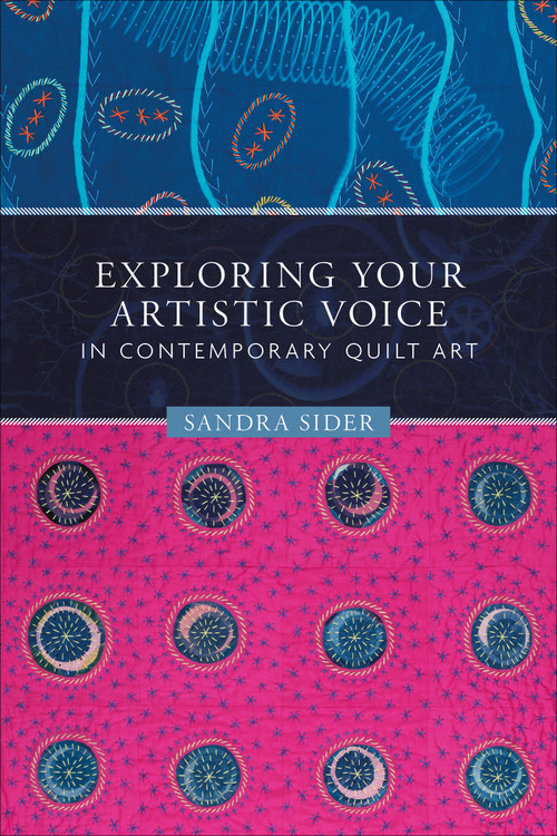 Exploring Your Artistic Voice in Contemporary Quilt Art by Sandra Sider, 9780764358876