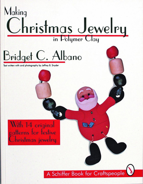 Making Christmas Jewelry in Polymer Clay by Bridget Albano, 9780887408328