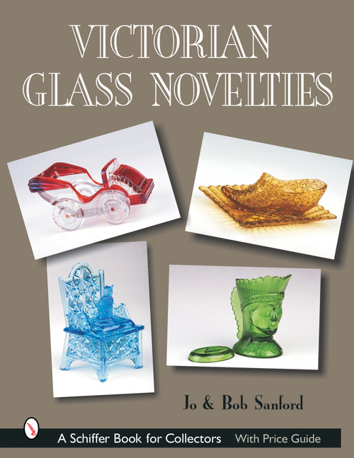 Victorian Glass Novelties by Jo & Bob Sanford, 9780764317033