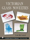 Victorian Glass Novelties by Jo & Bob Sanford, 9780764317033