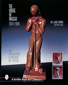 The House of Haeger 1914-1944 (The Revitalization of American Art Pottery) by Joe Paradis, 9780764307096