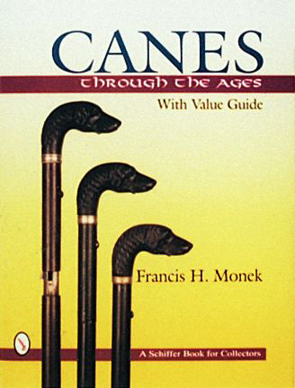 Canes Through  the Ages by Francis H. Monek, 9780887408625