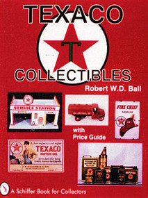 Texaco® Collectibles by Robert W.D. Ball, 9780887406560
