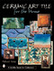 Ceramic Art Tile for the Home by DeBorah Goletz, 9780764312977