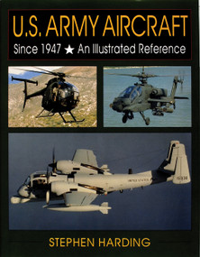 U.S. Army Aircraft Since 1947 (An Illustrated History) by Stephen Harding, 9780764301902
