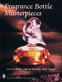 Fragrance Bottle Masterpieces by Joanne Dubbs Ball, 9780887409851