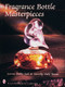 Fragrance Bottle Masterpieces by Joanne Dubbs Ball, 9780887409851