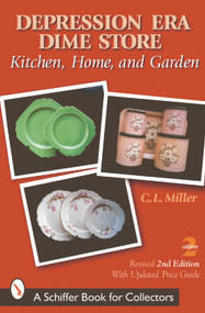 Depression Era Dime Store (Kitchen, Home, and Garden) by C.L. Miller, 9780764313745
