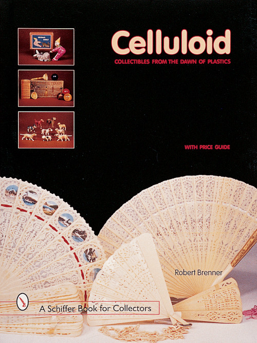 Celluloid (Collectibles From the Dawn of Plastics) by Robert Brenner, 9780764308338