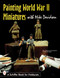 Painting World War II Miniatures by Mike Davidson, 9780764303715