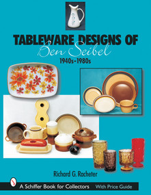 Tableware Designs of Ben Seibel (1940s-1980s) by Richard G. Racheter, 9780764316036