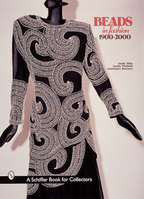 Beads In Fashion 1900-2000 by Leslie Piña, 9780764307928