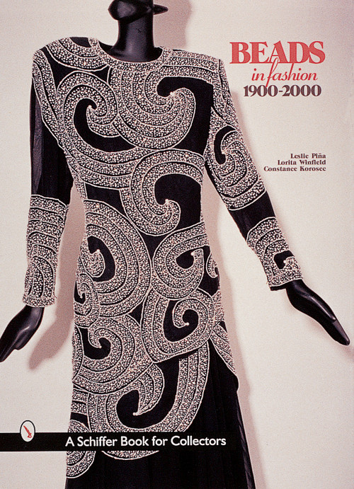 Beads In Fashion 1900-2000 by Leslie Piña, 9780764307928